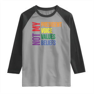 Not My President Not My Voice Not My Values Not My Beliefs Raglan Shirt Vintage Rainbow Text TS11 Sport Gray Black Print Your Wear