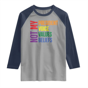 Not My President Not My Voice Not My Values Not My Beliefs Raglan Shirt Vintage Rainbow Text TS11 Sport Gray Navy Print Your Wear