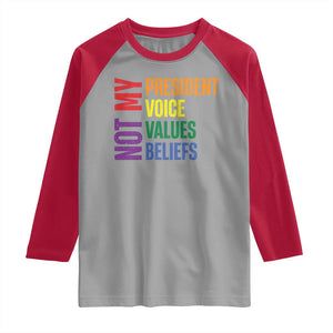 Not My President Not My Voice Not My Values Not My Beliefs Raglan Shirt Vintage Rainbow Text TS11 Sport Gray Red Print Your Wear