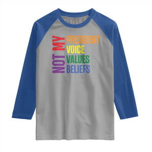 Not My President Not My Voice Not My Values Not My Beliefs Raglan Shirt Vintage Rainbow Text TS11 Sport Gray Royal Print Your Wear