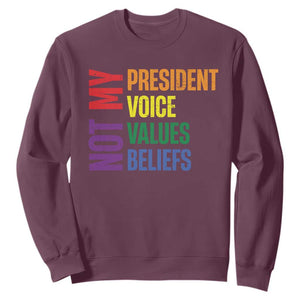 Not My President Not My Voice Not My Values Not My Beliefs Sweatshirt Vintage Rainbow Text TS11 Maroon Print Your Wear