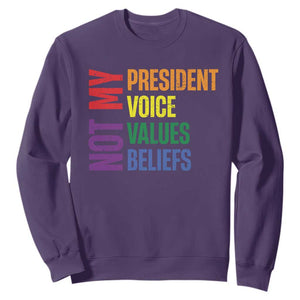 Not My President Not My Voice Not My Values Not My Beliefs Sweatshirt Vintage Rainbow Text TS11 Purple Print Your Wear