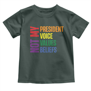 Not My President Not My Voice Not My Values Not My Beliefs Toddler T Shirt Vintage Rainbow Text TS11 Dark Forest Green Print Your Wear