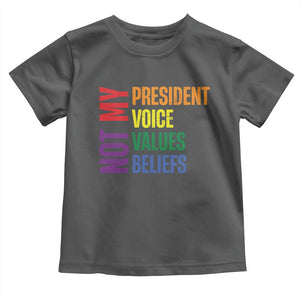 Not My President Not My Voice Not My Values Not My Beliefs Toddler T Shirt Vintage Rainbow Text TS11 Dark Heather Print Your Wear