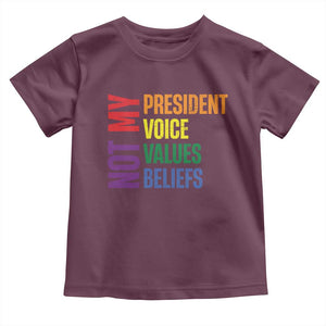 Not My President Not My Voice Not My Values Not My Beliefs Toddler T Shirt Vintage Rainbow Text TS11 Maroon Print Your Wear