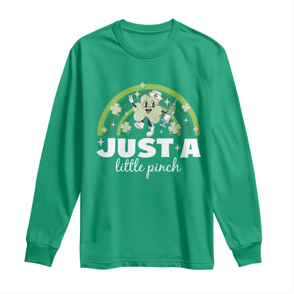 Funny St Patrick's Day Nurse Long Sleeve Shirt Just A Little Pinch Rainbow Shamrock TS11 Irish Green Print Your Wear