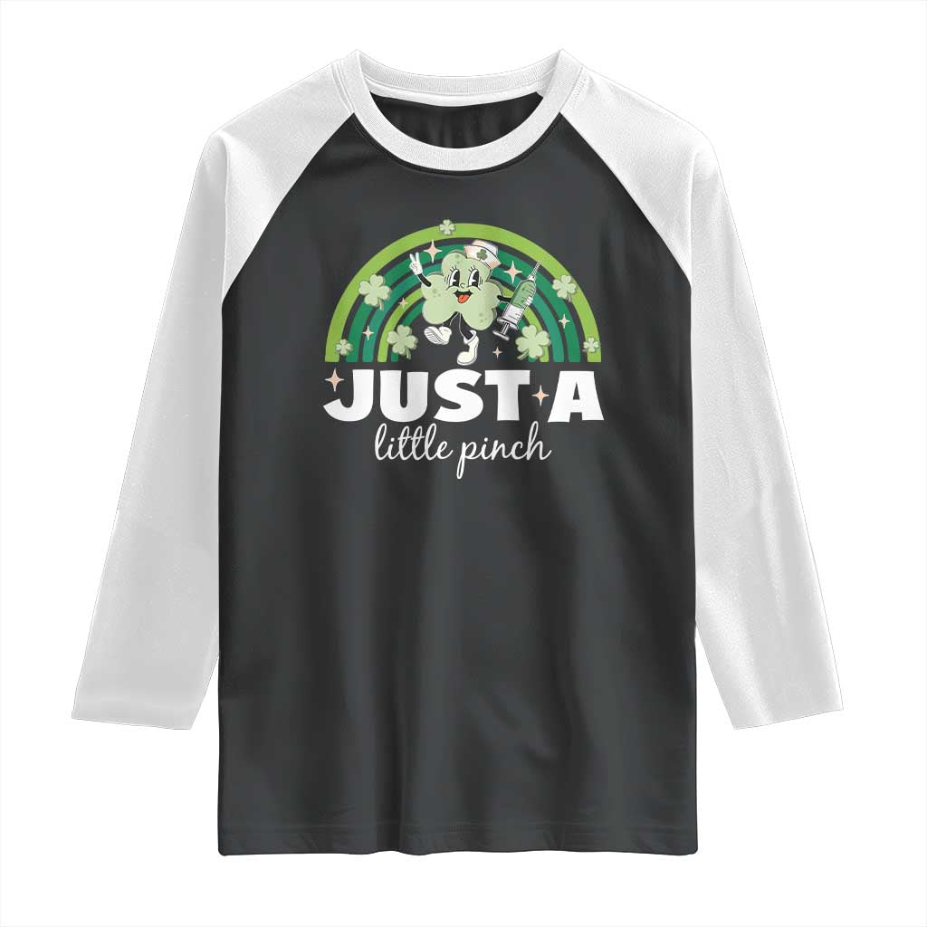 Funny St Patrick's Day Nurse Raglan Shirt Just A Little Pinch Rainbow Shamrock TS11 Black White Print Your Wear