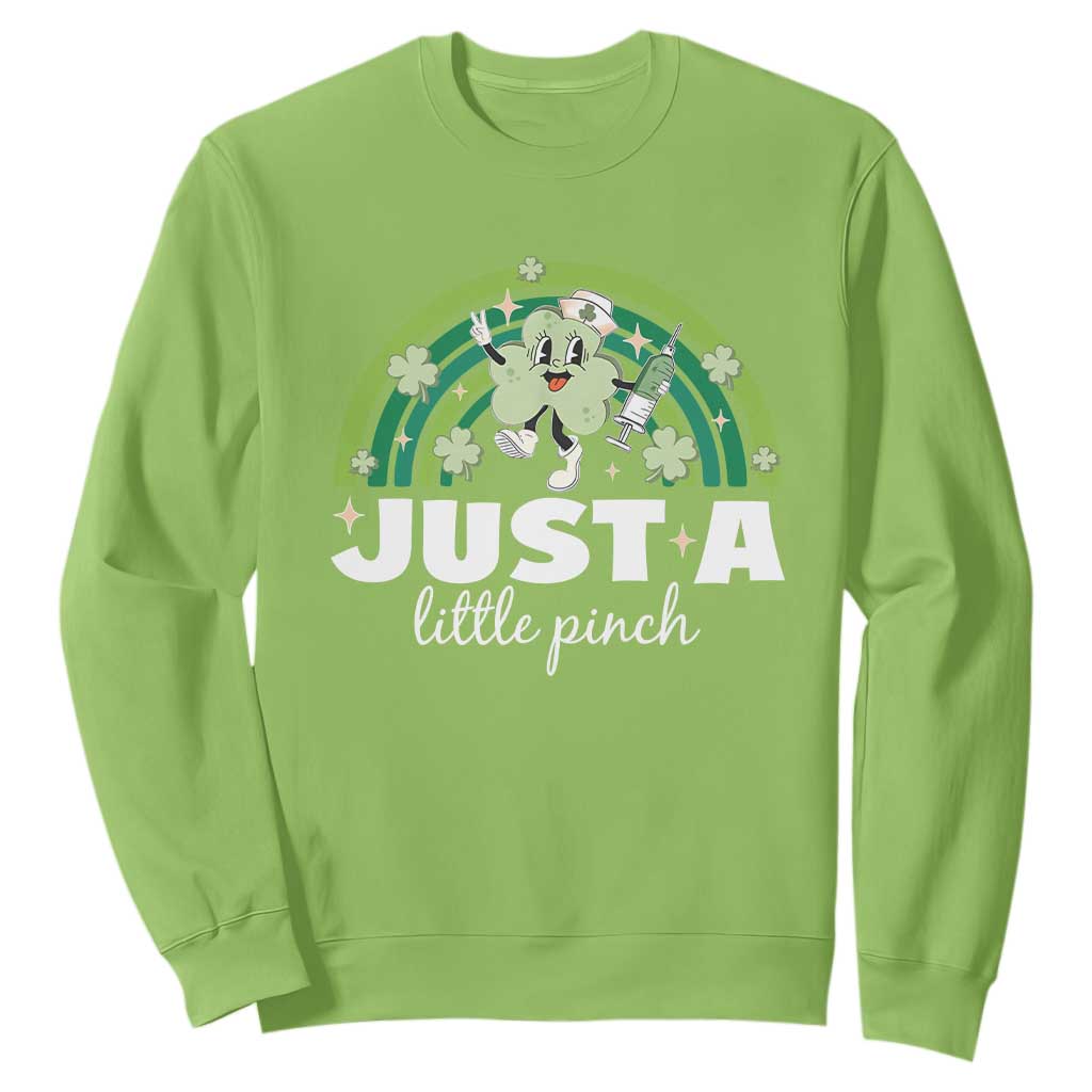 Funny St Patrick's Day Nurse Sweatshirt Just A Little Pinch Rainbow Shamrock TS11 Lime Print Your Wear