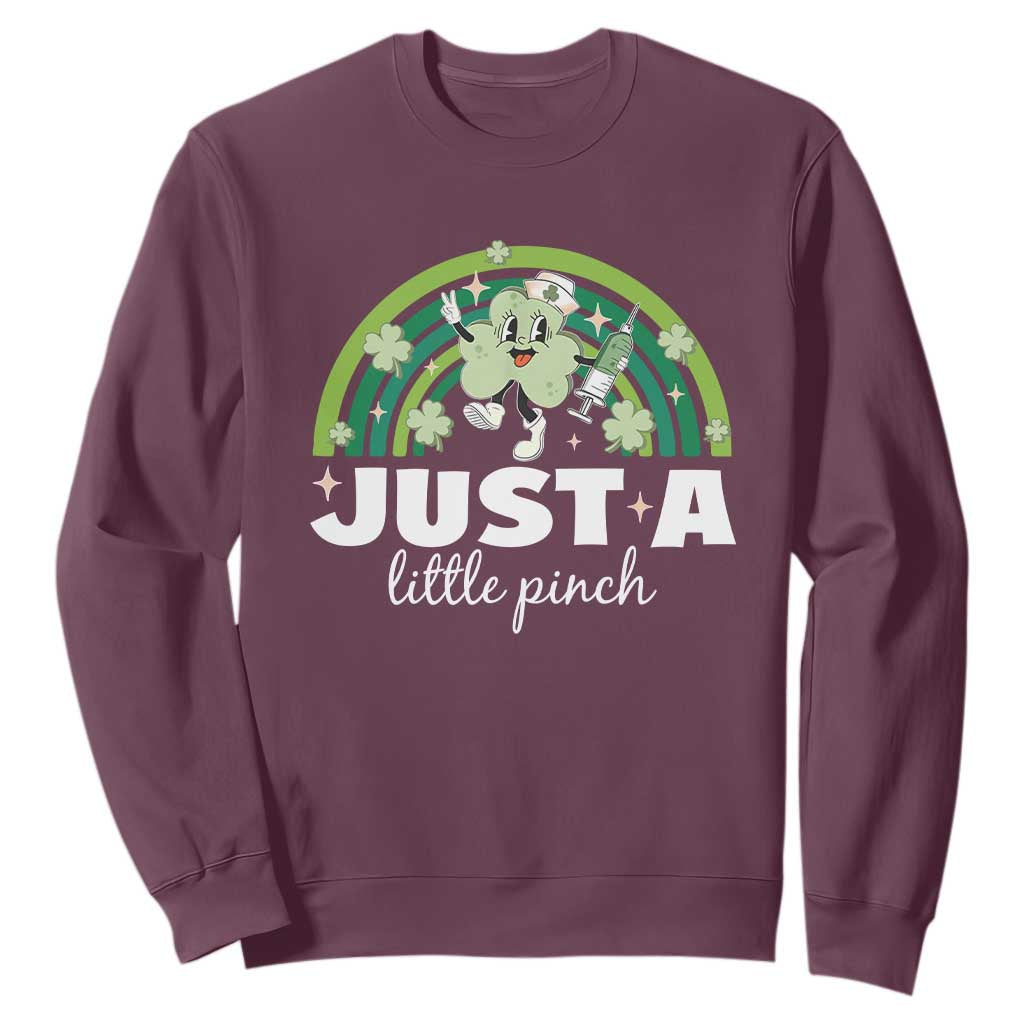 Funny St Patrick's Day Nurse Sweatshirt Just A Little Pinch Rainbow Shamrock TS11 Maroon Print Your Wear