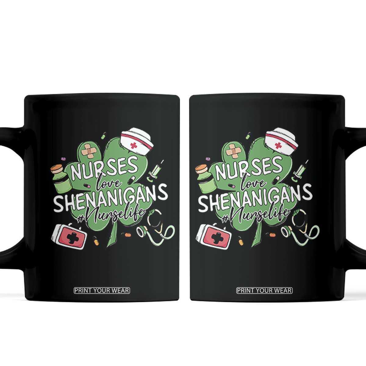Funny St Patrick's Day Nurse Coffee Mug Nurses Love Shenanigans Nurse Life Shamrock TS11 Black Print Your Wear