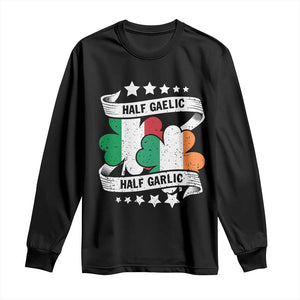 Funny Half Gaelic Half Garlic Long Sleeve Shirt Irish Italian St. Patrick's Day TS11 Black Print Your Wear