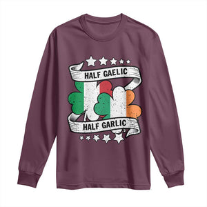 Funny Half Gaelic Half Garlic Long Sleeve Shirt Irish Italian St. Patrick's Day TS11 Maroon Print Your Wear