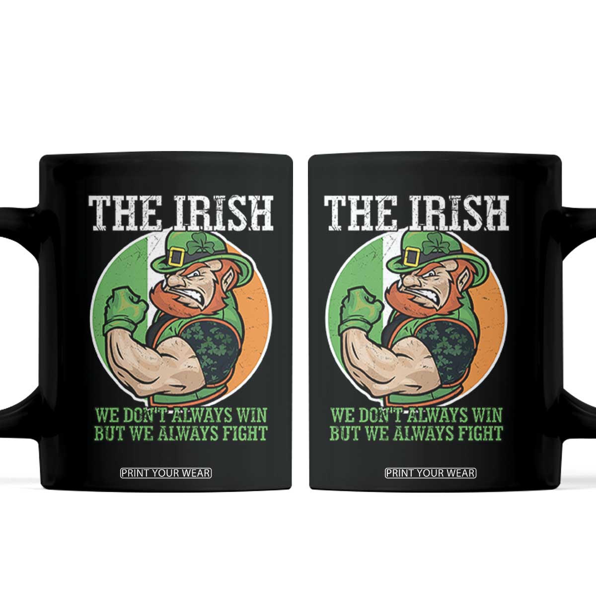 Funny The Irish We Don't Always Win But We Always Fight Coffee Mug TS11 Black Print Your Wear