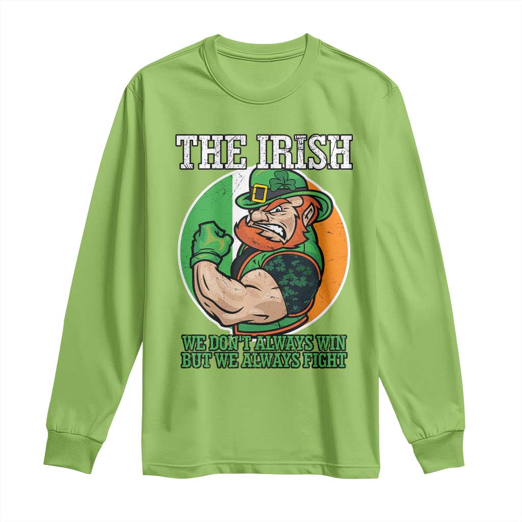 Funny The Irish We Don't Always Win But We Always Fight Long Sleeve Shirt TS11 Lime Print Your Wear