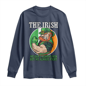 Funny The Irish We Don't Always Win But We Always Fight Long Sleeve Shirt TS11 Navy Print Your Wear