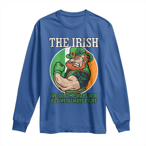 Funny The Irish We Don't Always Win But We Always Fight Long Sleeve Shirt TS11 Royal Blue Print Your Wear