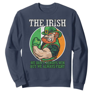 Funny The Irish We Don't Always Win But We Always Fight Sweatshirt TS11 Navy Print Your Wear