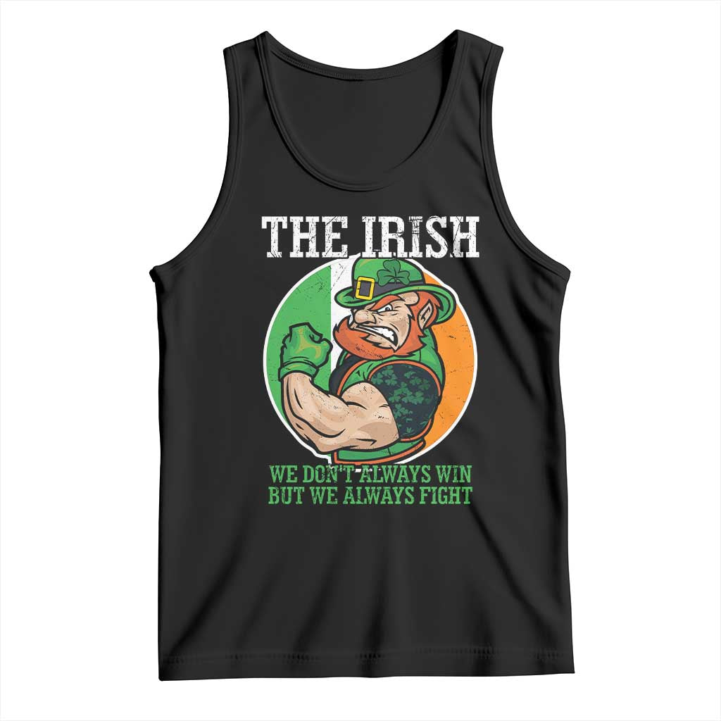 Funny The Irish We Don't Always Win But We Always Fight Tank Top TS11 Black Print Your Wear