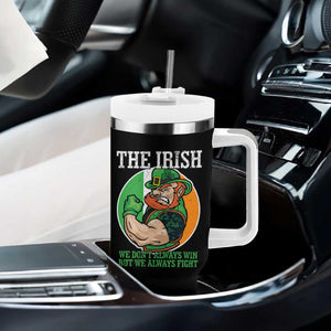 Funny The Irish We Don't Always Win But We Always Fight Tumbler With Handle TS11 Print Your Wear
