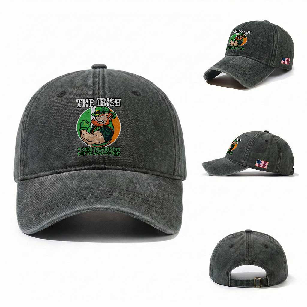 Funny The Irish We Don't Always Win But We Always Fight Washed Cotton Baseball Cap TS11 Washed Cap Universal Fit Dark Green Print Your Wear