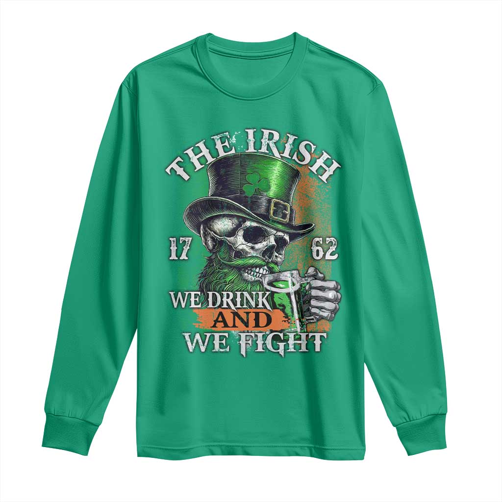 Irish Soldiers 1762 Long Sleeve Shirt The Irish We Drink And We Fight Shamrock Skull Beer TS11 Irish Green Print Your Wear