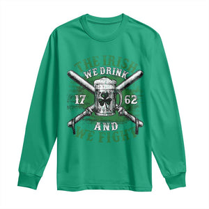 Irish Soldiers 1762 Long Sleeve Shirt The Irish We Drink And We Fight Shamrock Beer Parade TS11 Irish Green Print Your Wear