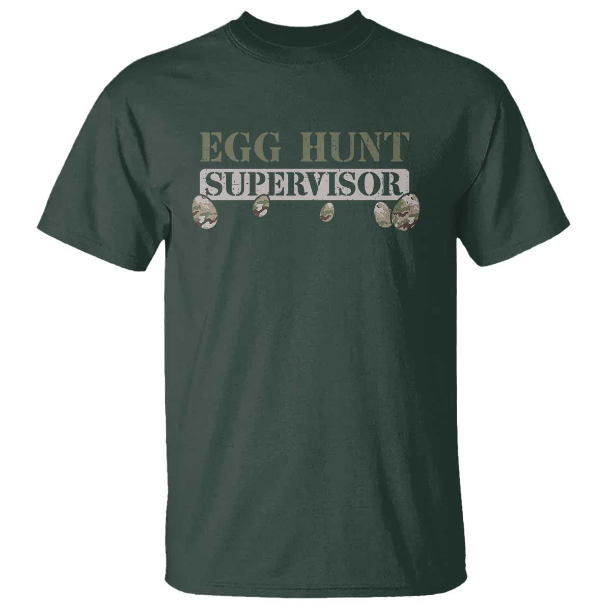 Funny Easter Egg Hunt Supervisor T Shirt Camouflage Camo Egg Hunting Easter Day TS11 Dark Forest Green Print Your Wear
