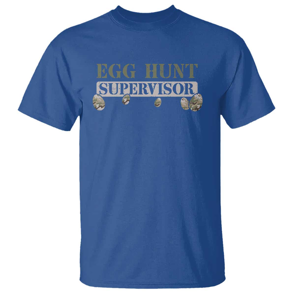Funny Easter Egg Hunt Supervisor T Shirt Camouflage Camo Egg Hunting Easter Day TS11 Royal Blue Print Your Wear