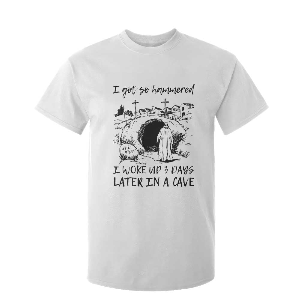 Funny I Got So Hammered I Woke Up 3 Days Later In A Cave T Shirt For Kid Christian Easter Day Religious TS11 White Print Your Wear