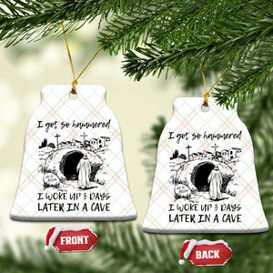 Funny I Got So Hammered I Woke Up 3 Days Later In A Cave Ceramic Ornament Christian Easter Day Religious TS11 Print Your Wear