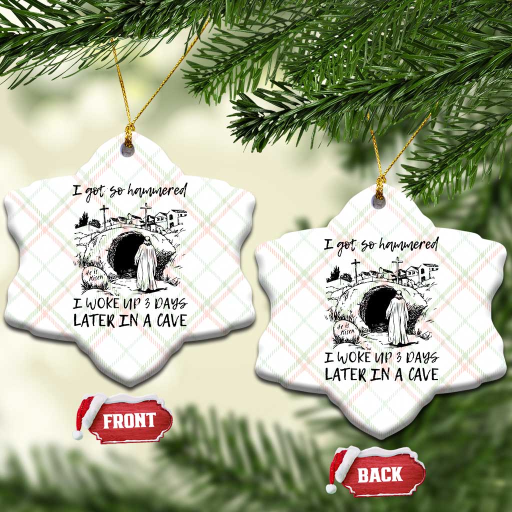 Funny I Got So Hammered I Woke Up 3 Days Later In A Cave Ceramic Ornament Christian Easter Day Religious TS11 Print Your Wear