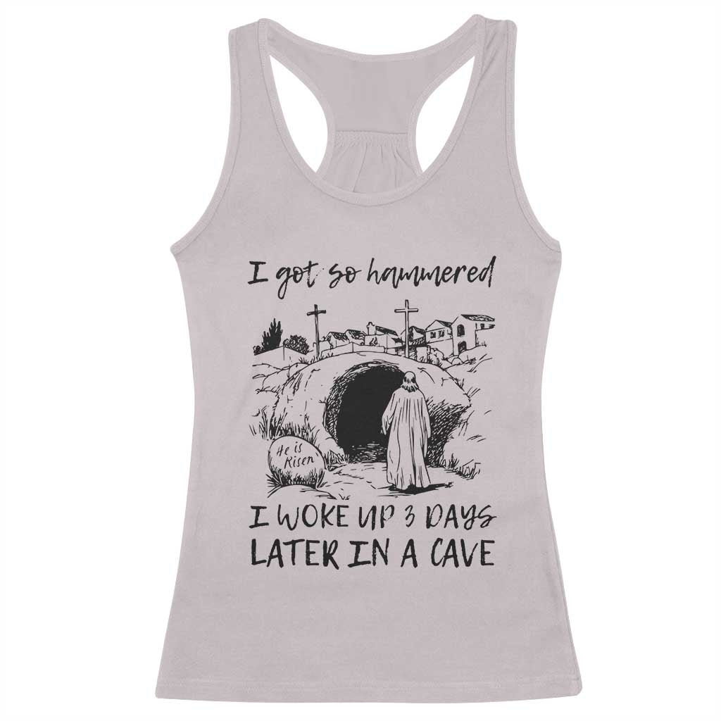 Funny I Got So Hammered I Woke Up 3 Days Later In A Cave Racerback Tank Top Christian Easter Day Religious TS11 Ice Gray Print Your Wear