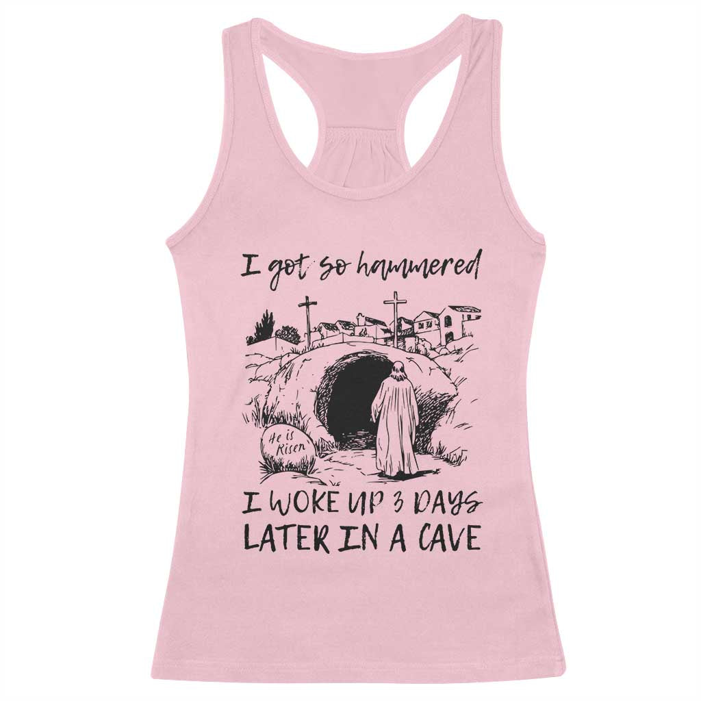Funny I Got So Hammered I Woke Up 3 Days Later In A Cave Racerback Tank Top Christian Easter Day Religious TS11 Light Pink Print Your Wear