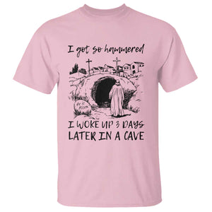 Funny I Got So Hammered I Woke Up 3 Days Later In A Cave T Shirt Christian Easter Day Religious TS11 Light Pink Print Your Wear