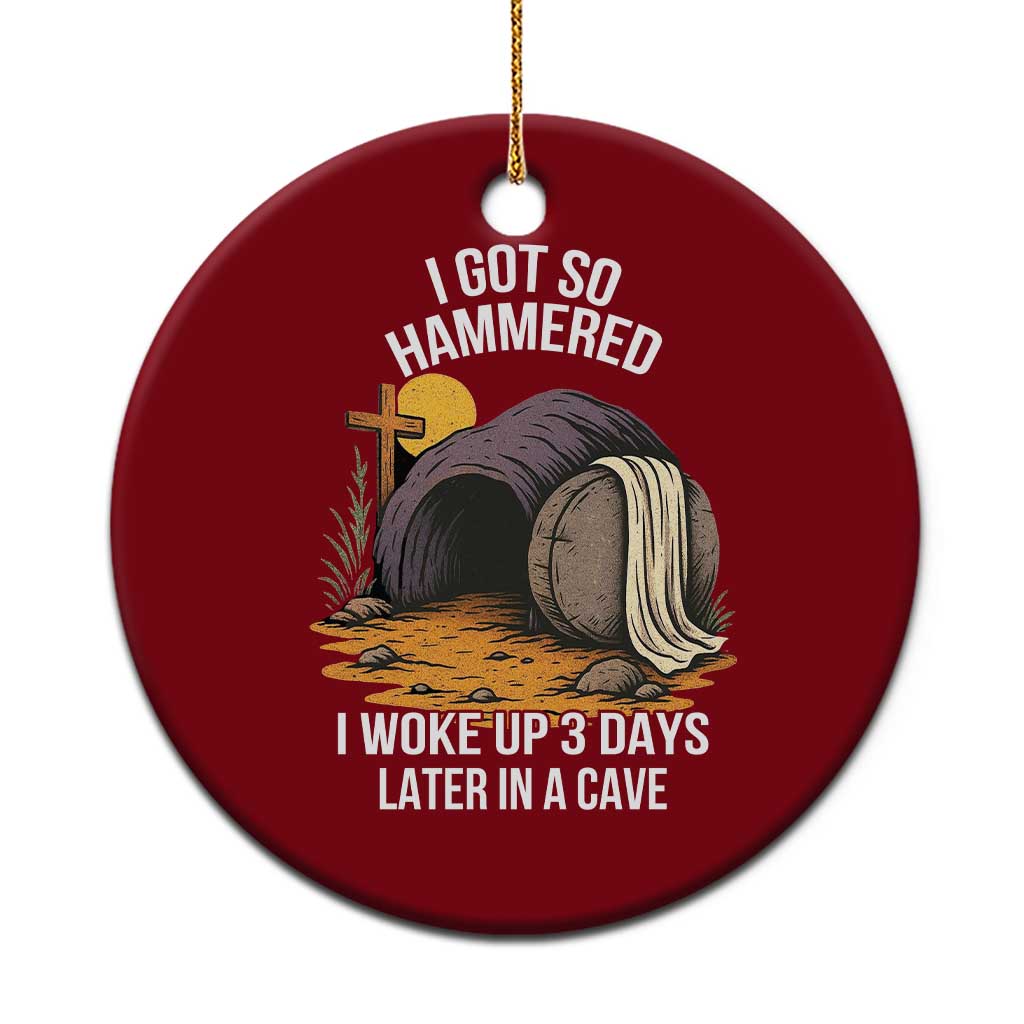 Christian Easter Day Religious Stone Ceramic Ornament I Got So Hammered I Woke Up 3 Days Later In A Cave TS11 1pc Red Print Your Wear
