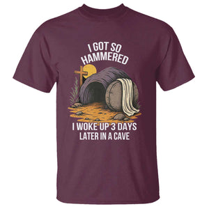 Christian Easter Day Religious Stone T Shirt I Got So Hammered I Woke Up 3 Days Later In A Cave TS11 Maroon Print Your Wear