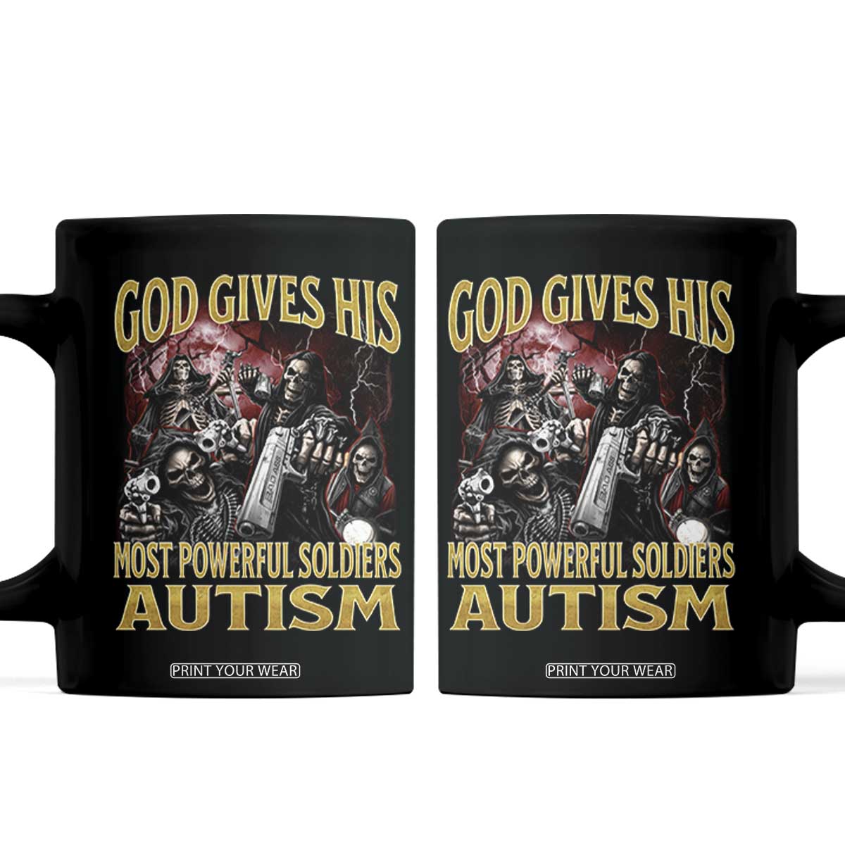 God Gives His Most Powerful Soldiers Autism Coffee Mug Funny Hard Skeleton Meme TS11 Black Print Your Wear