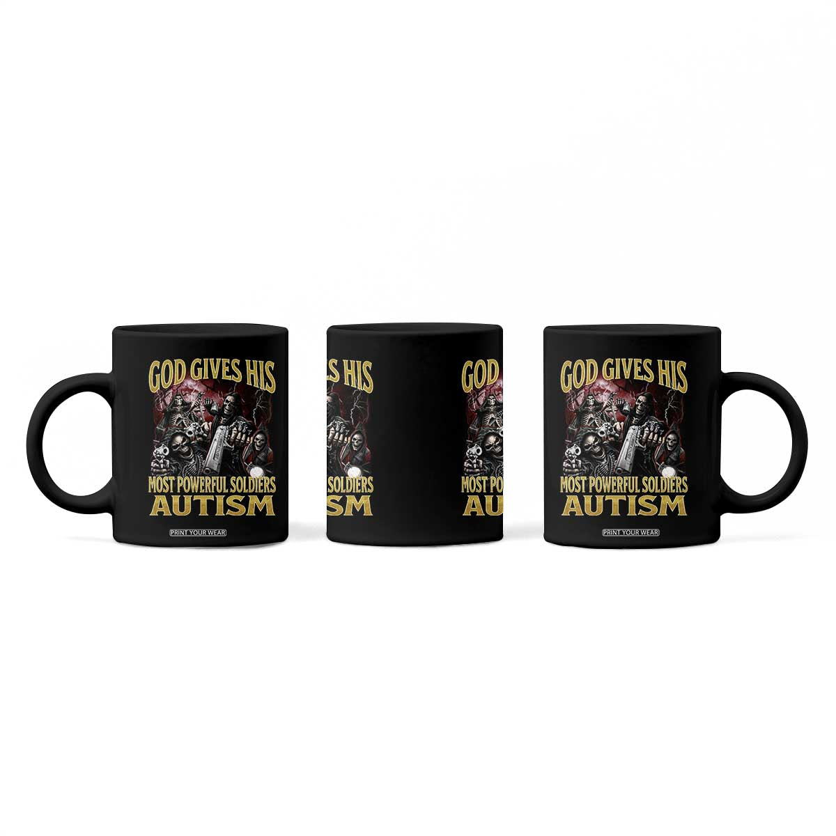 God Gives His Most Powerful Soldiers Autism Coffee Mug Funny Hard Skeleton Meme TS11 Print Your Wear