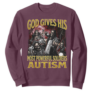 God Gives His Most Powerful Soldiers Autism Sweatshirt Funny Hard Skeleton Meme TS11 Maroon Print Your Wear
