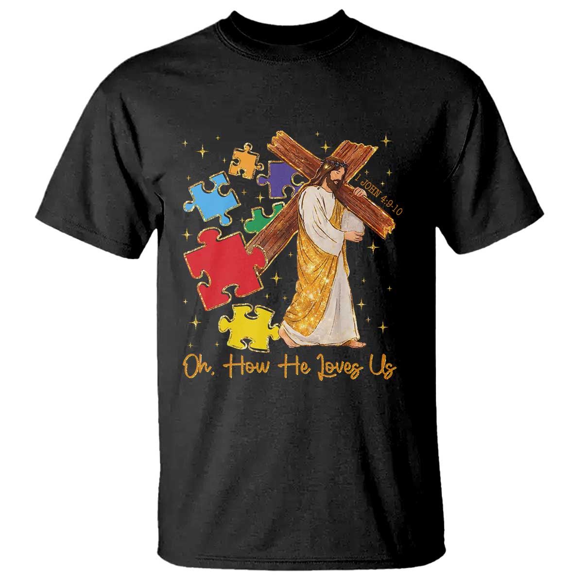 Autism Awareness Jesus T Shirt Oh How He Loves Us Christian Bible Verse TS11 Black Print Your Wear