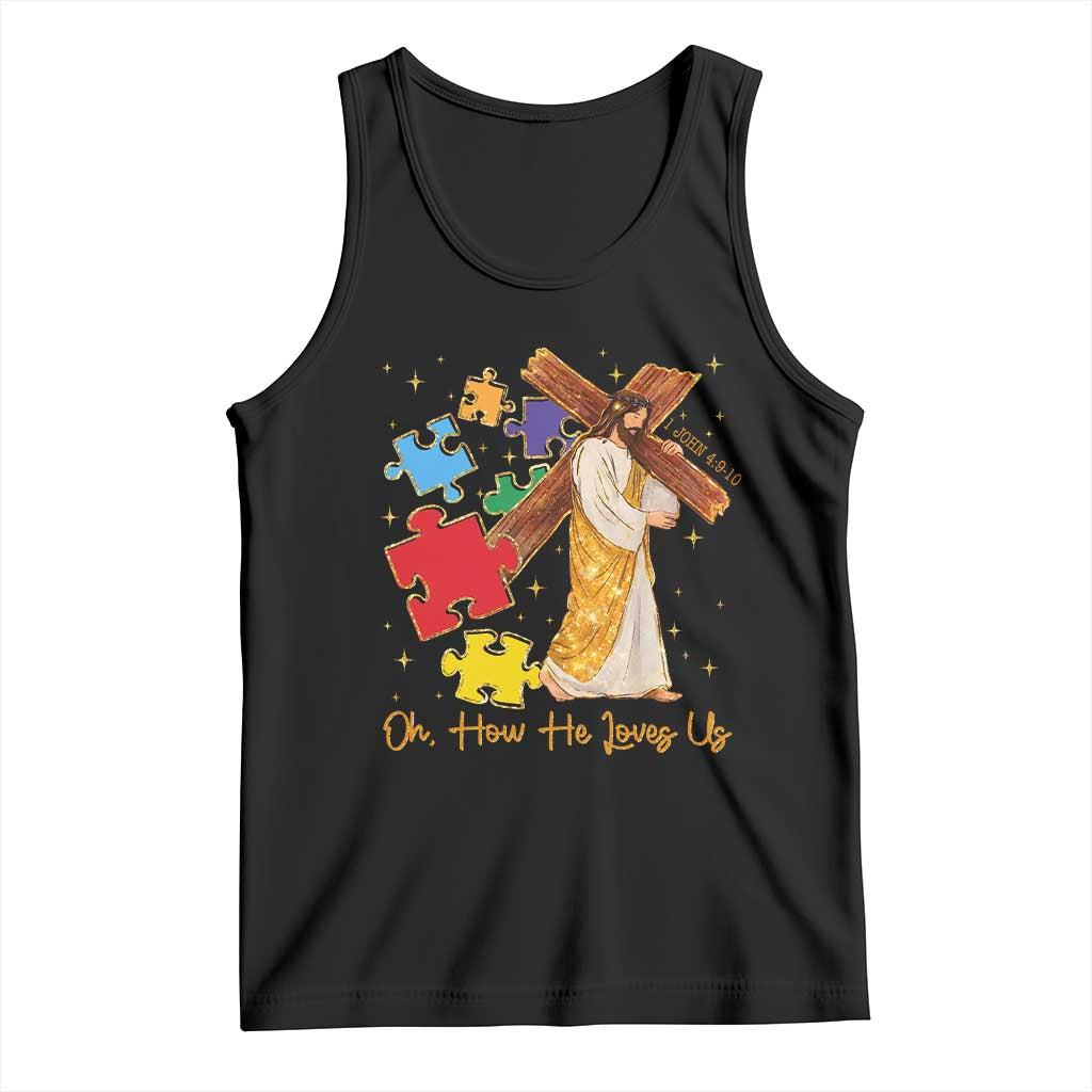 Autism Awareness Jesus Tank Top Oh How He Loves Us Christian Bible Verse TS11 Black Print Your Wear
