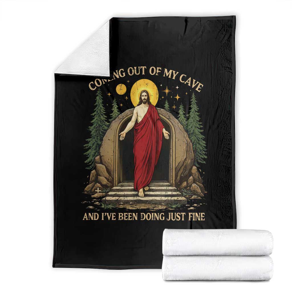 Jesus Coming Out Of My Cave And I Have Been Doing Just Fine Throw Blanket Funny Christian Easter TS11 Black Print Your Wear