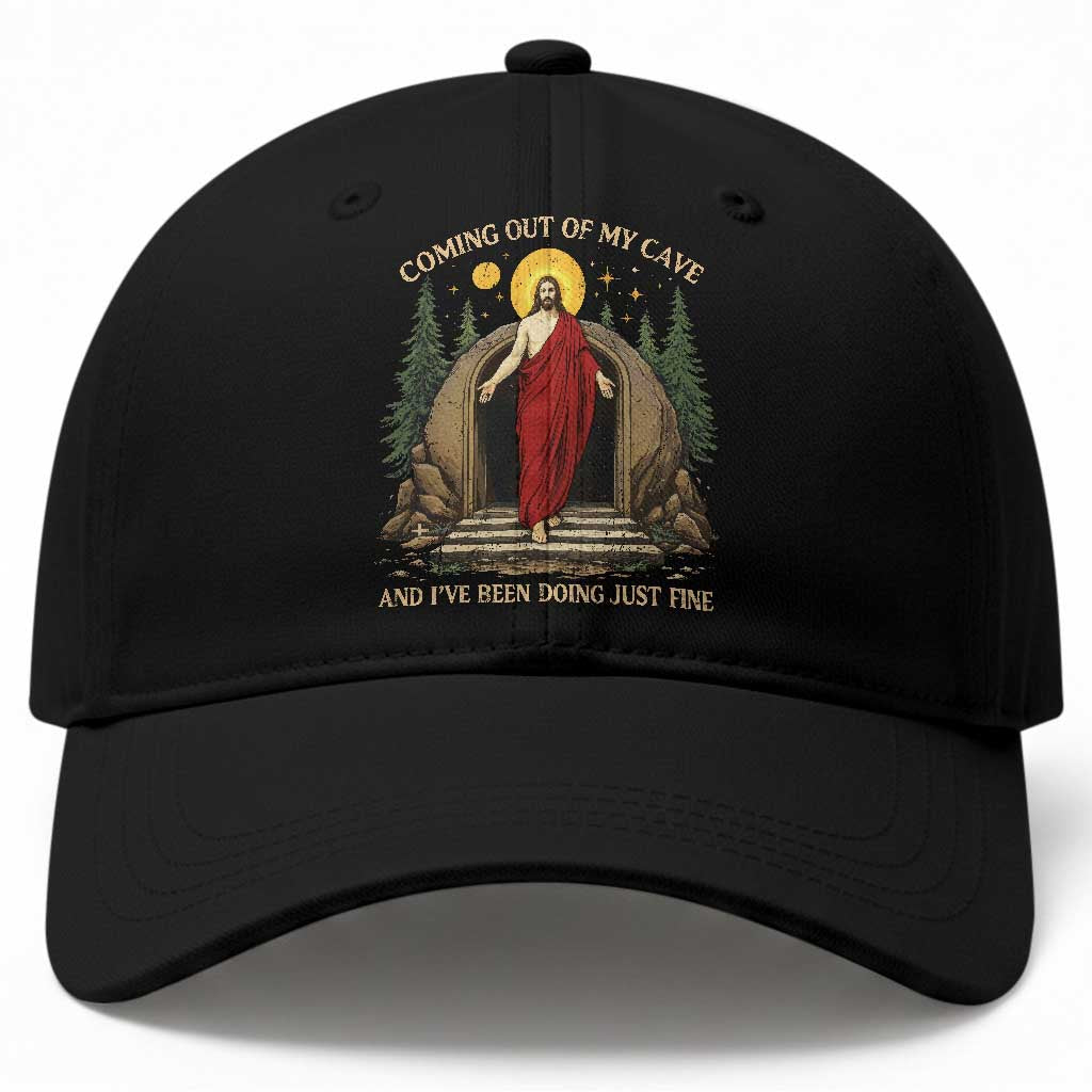 Jesus Coming Out Of My Cave And I Have Been Doing Just Fine Baseball Cap Funny Christian Easter TS11 Print Your Wear