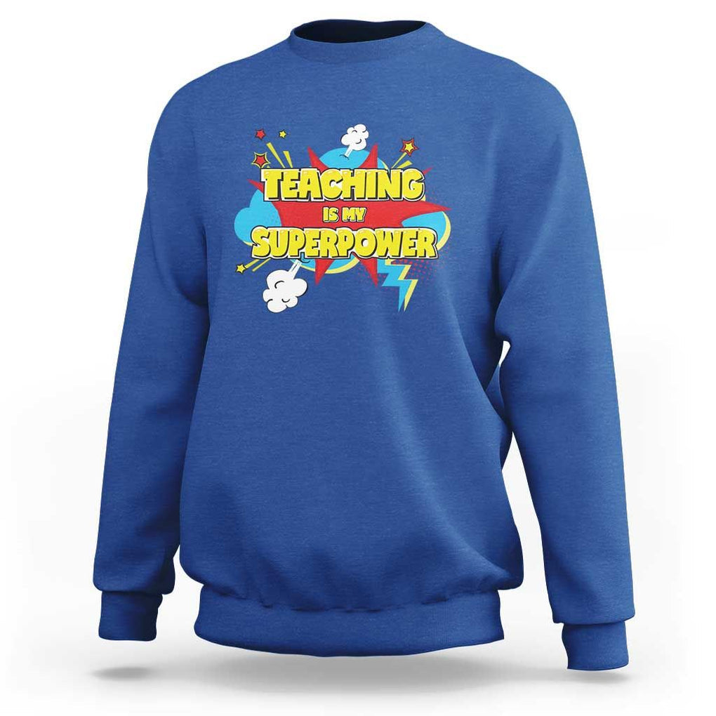 Teachers Sweatshirt Teaching Is My Super Power Retro Comic TS11 Royal Blue Print Your Wear