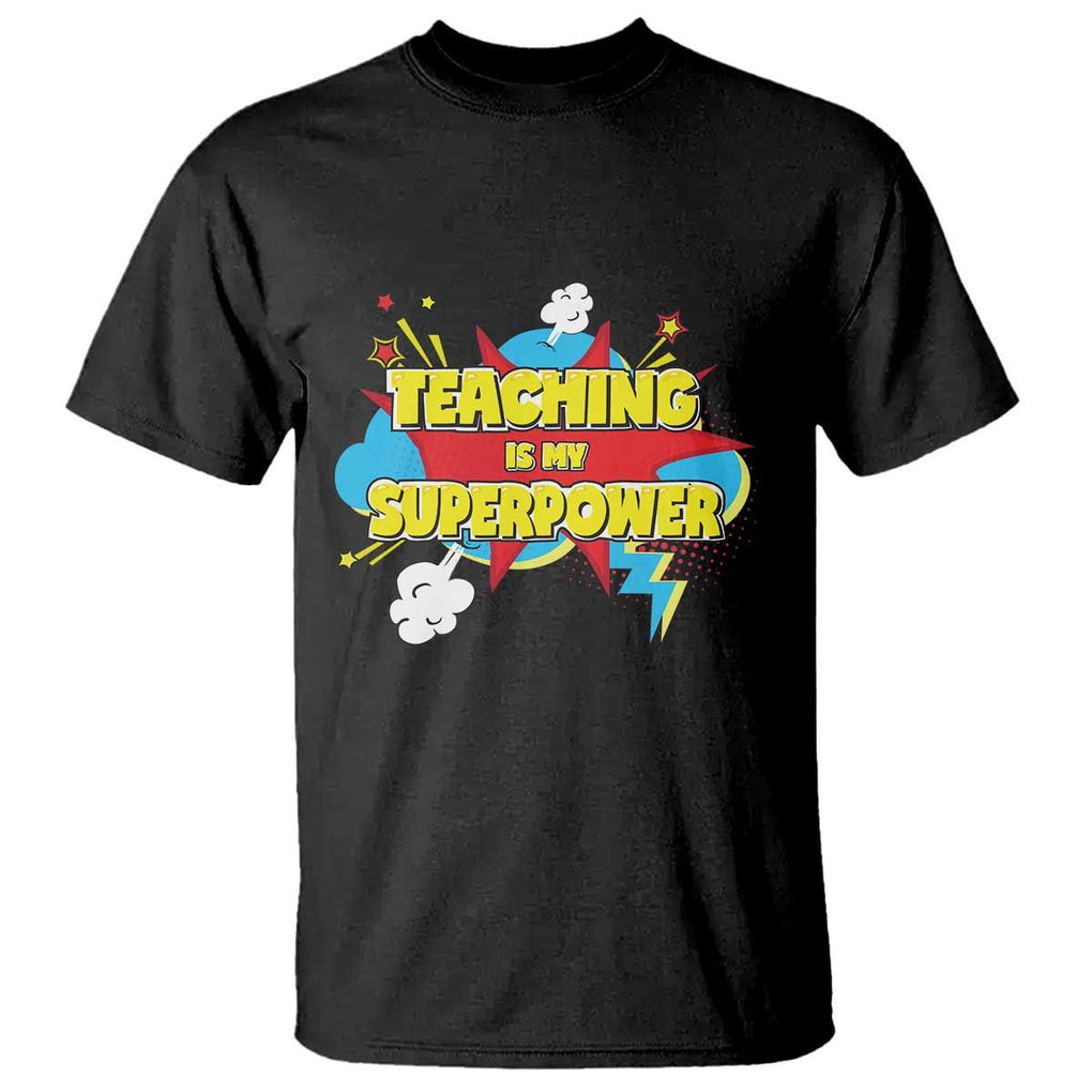 Teachers T Shirt Teaching Is My Super Power Retro Comic TS11 Black Print Your Wear