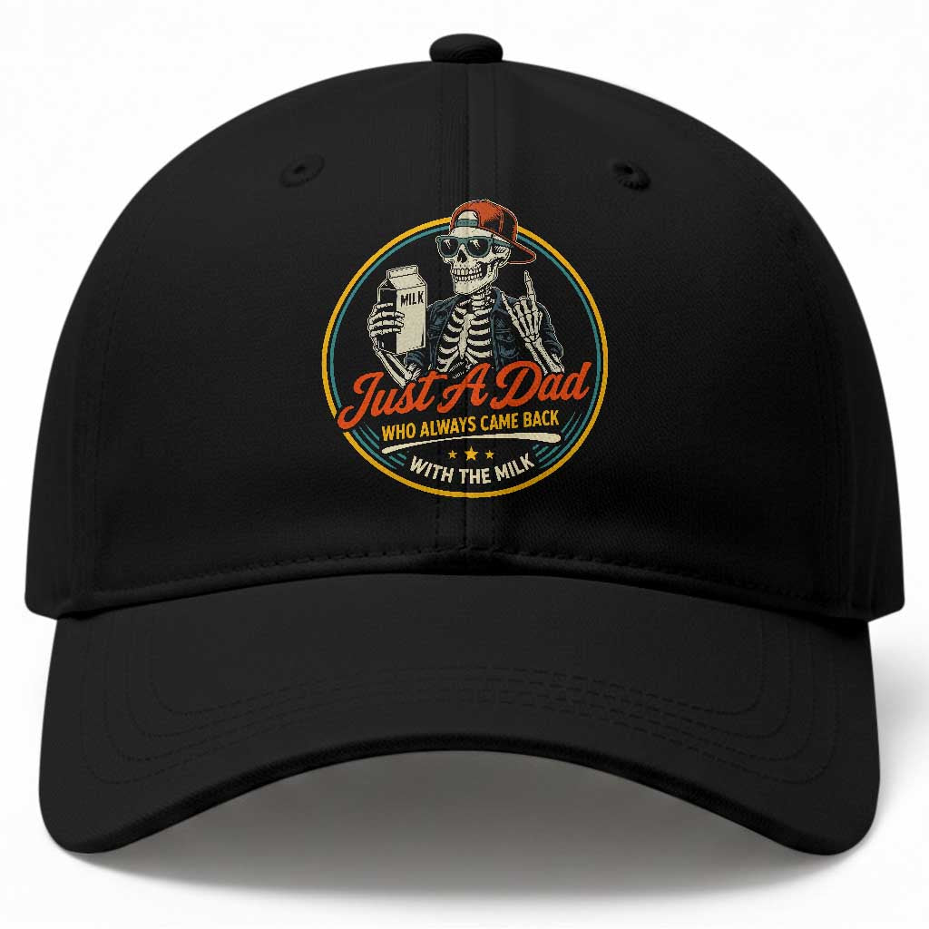 Just A Dad Who Always Came Back With The Milk Baseball Cap Funny Skeleton Father TS11 Print Your Wear