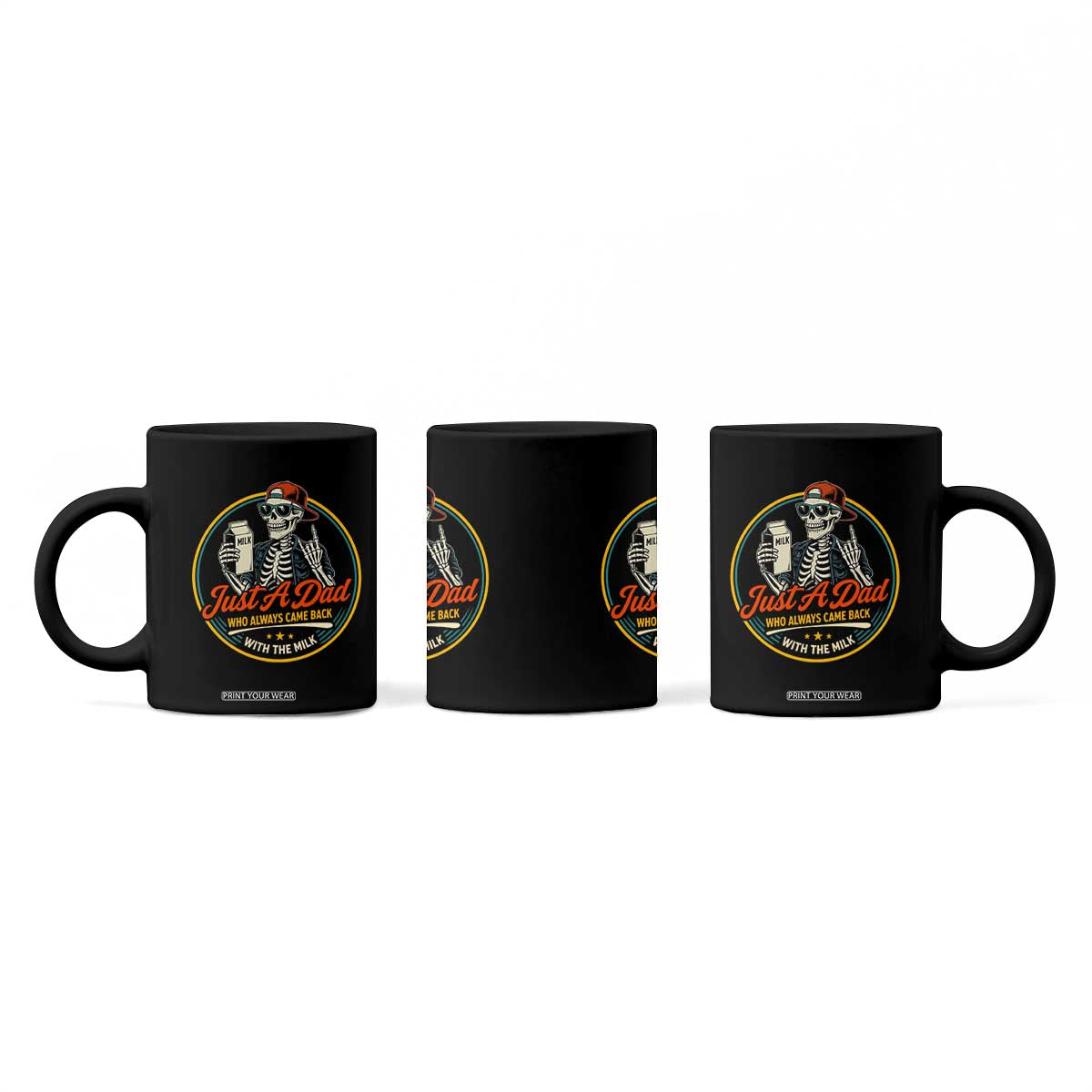 Just A Dad Who Always Came Back With The Milk Coffee Mug Funny Skeleton Father TS11 Print Your Wear