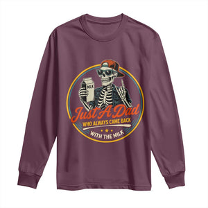 Just A Dad Who Always Came Back With The Milk Long Sleeve Shirt Funny Skeleton Father TS11 Maroon Print Your Wear