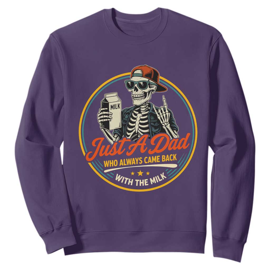 Just A Dad Who Always Came Back With The Milk Sweatshirt Funny Skeleton Father TS11 Purple Print Your Wear