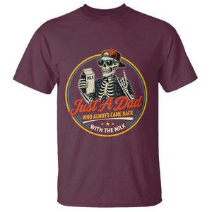 Just A Dad Who Always Came Back With The Milk T Shirt Funny Skeleton Father TS11 Maroon Print Your Wear